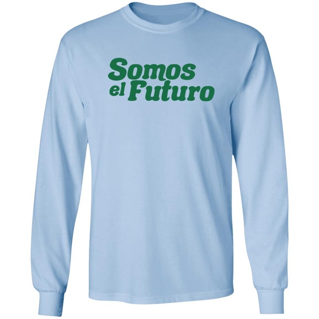 Somos El Futuro T Shirt Somos El Futuro T Shirt