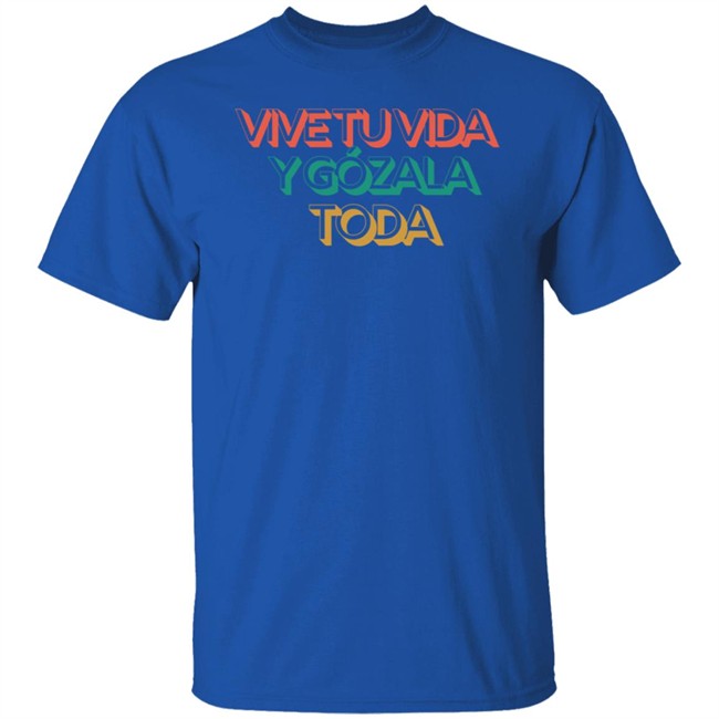 Nacho Average Hype Shop Vive Tu Vida Y Gozala Toda T Shirt Nacho Average Hype Shop Vive Tu Vida Y Gozala Toda T Shirt
