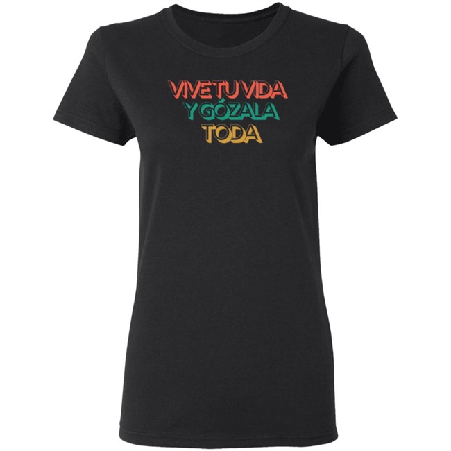 Nacho Average Hype Shop Vive Tu Vida Y Gozala Toda T Shirt Nacho Average Hype Shop Vive Tu Vida Y Gozala Toda T Shirt