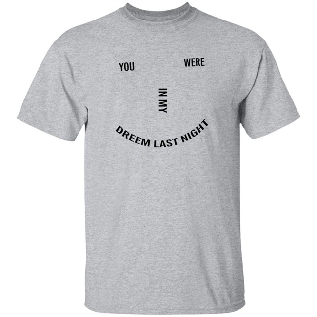 Lonely Ghost Merch You Were In My Dream Last Night Shirt Lonely Ghost Merch You Were In My Dream Last Night Shirt