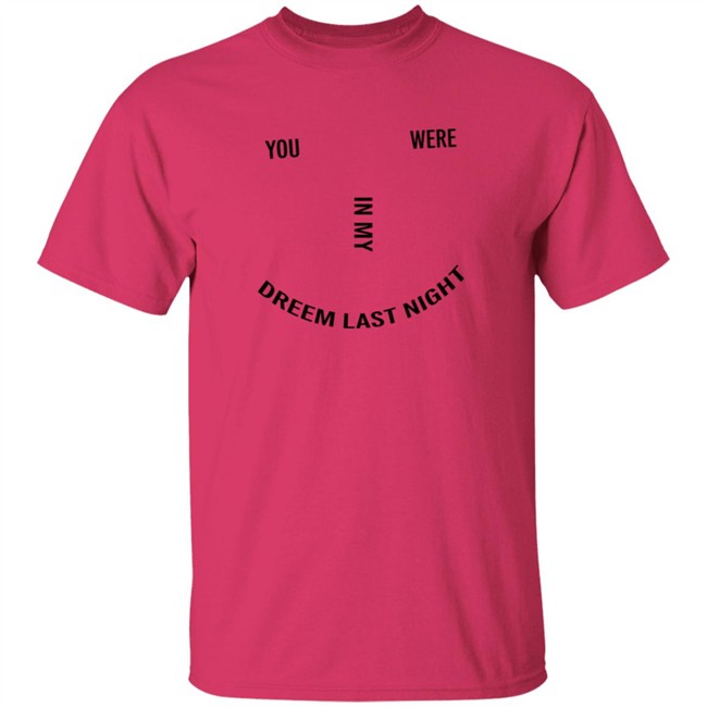 Lonely Ghost Merch You Were In My Dream Last Night Shirt Lonely Ghost Merch You Were In My Dream Last Night Shirt