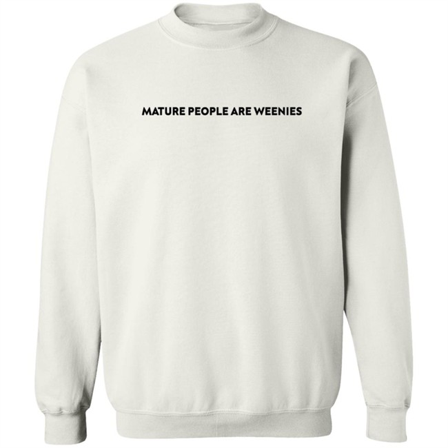 Baylen Levine Merch Mature People Are Weenies Tee Shirt Hoodie Baylen Levine Merch Mature People Are Weenies Tee Shirt Hoodie