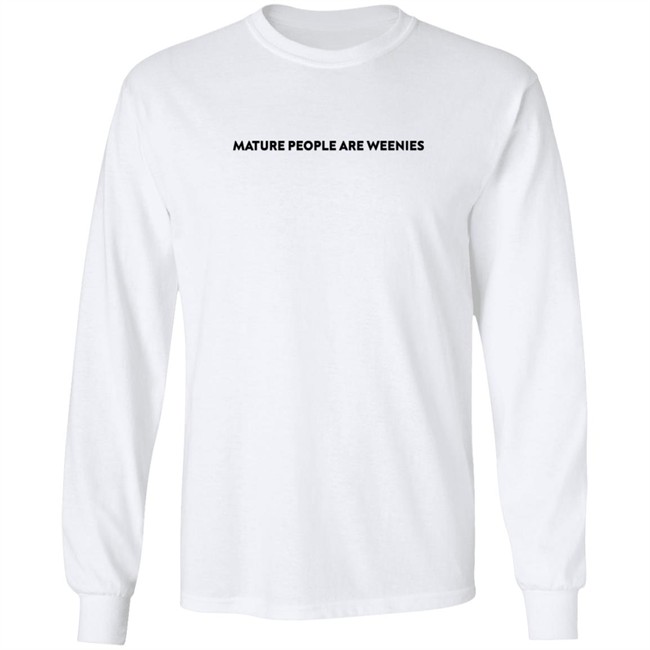 Baylen Levine Merch Mature People Are Weenies Tee Shirt Hoodie Baylen Levine Merch Mature People Are Weenies Tee Shirt Hoodie