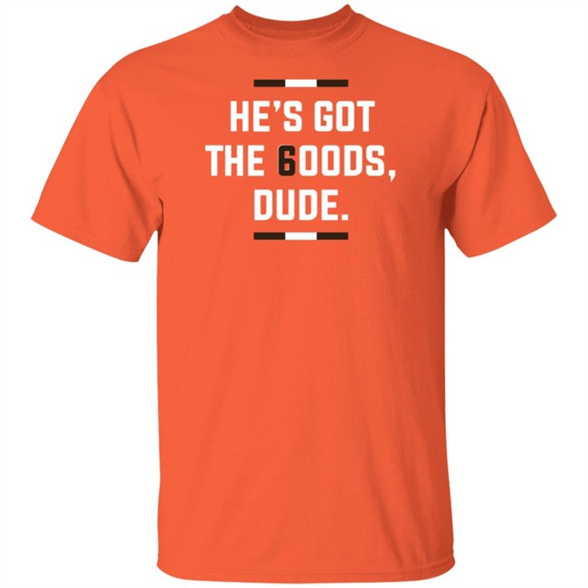 LeBatardAF He Is Got The Goods DuDe T Shirt