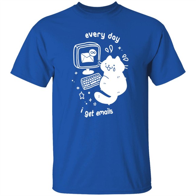 Crowlines Merch Every Day I Get Emails Shirt Crowlines Merch Every Day I Get Emails Shirt