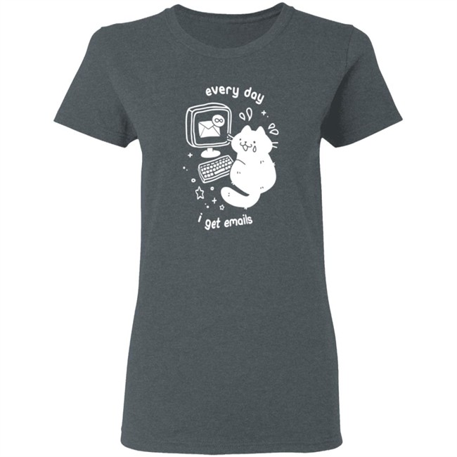 Crowlines Merch Every Day I Get Emails Shirt Crowlines Merch Every Day I Get Emails Shirt