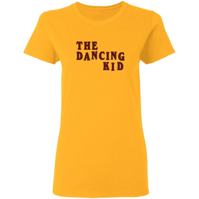 The Dancing Kid Shirt The Dancing Kid Shirt