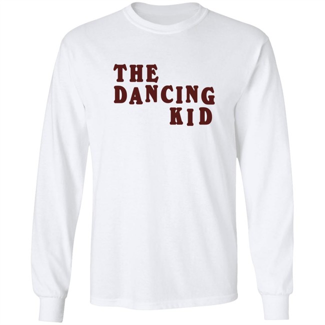 The Dancing Kid Shirt The Dancing Kid Shirt