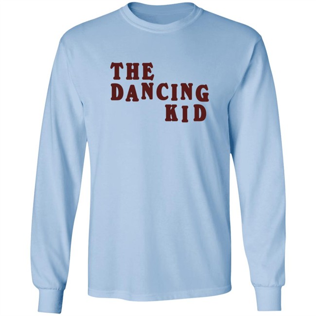 The Dancing Kid Shirt The Dancing Kid Shirt