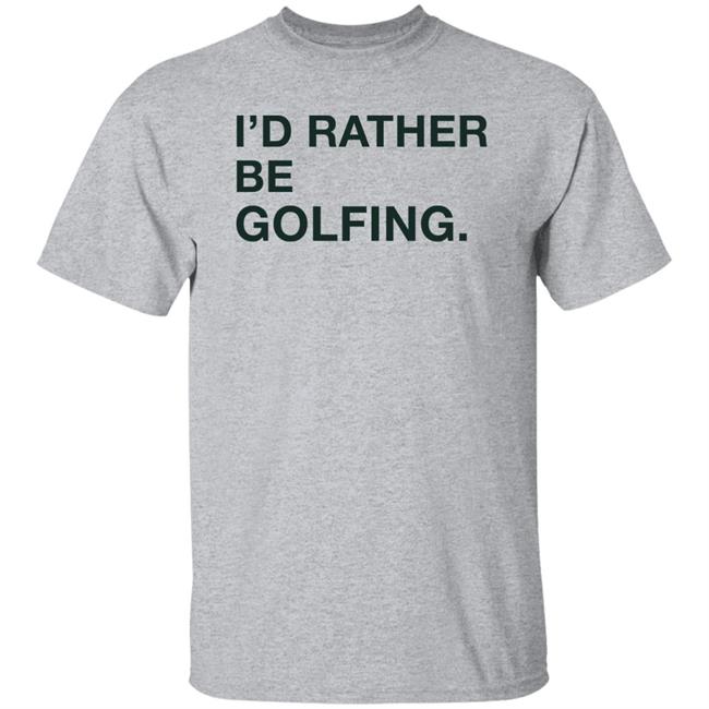 Obvious Shirts Shop I'd Rather Be Gofling Shirt