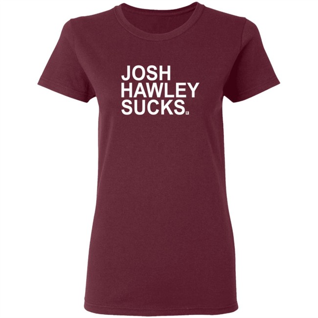 Josh Hawley Sucks Shirt Josh Hawley Sucks Shirt