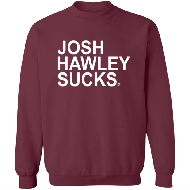 Josh Hawley Sucks Shirt Josh Hawley Sucks Shirt