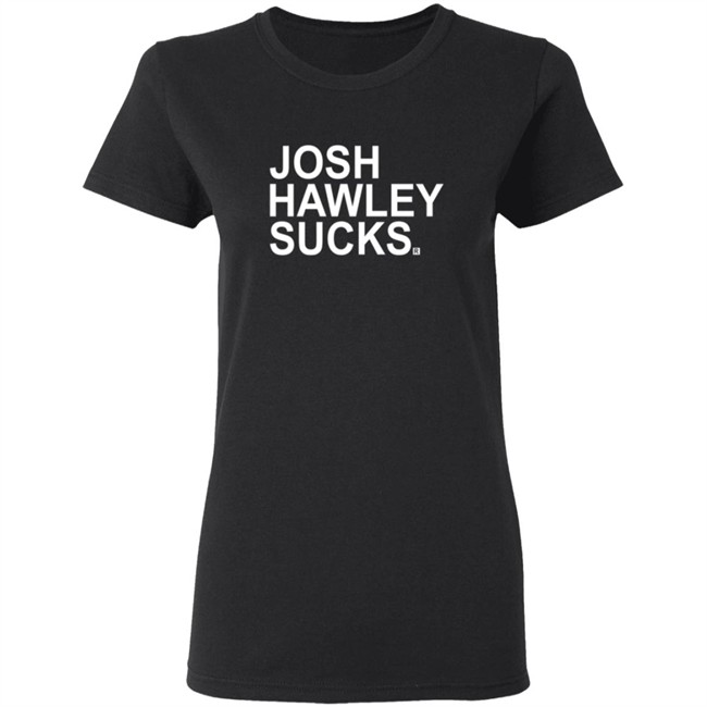 Josh Hawley Sucks Shirt Josh Hawley Sucks Shirt