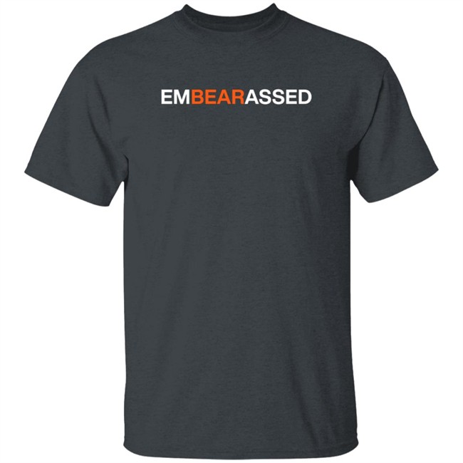 ObviousShirts Merch Embearassed Tee Shirt ObviousShirts Merch Embearassed Tee Shirt