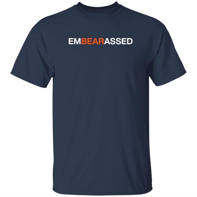 ObviousShirts Merch Embearassed Tee Shirt ObviousShirts Merch Embearassed Tee Shirt