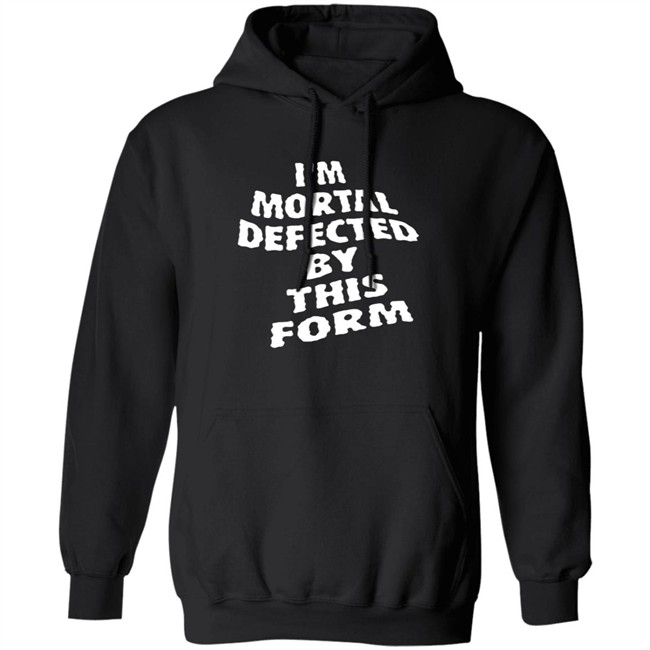 Melanie Martinez Merch Test Me I’M Mortal Defected By This Form Hoodie