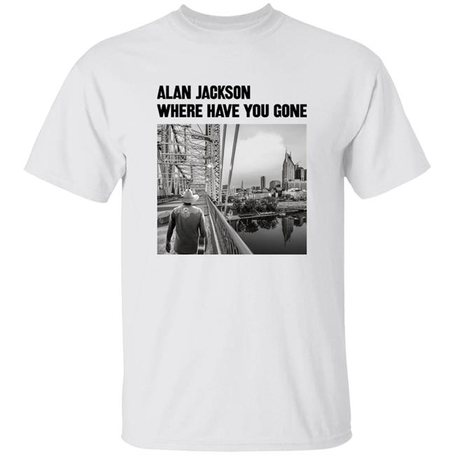 Universal Nashville Store Alan Jackson Where Have You Gone Shirt