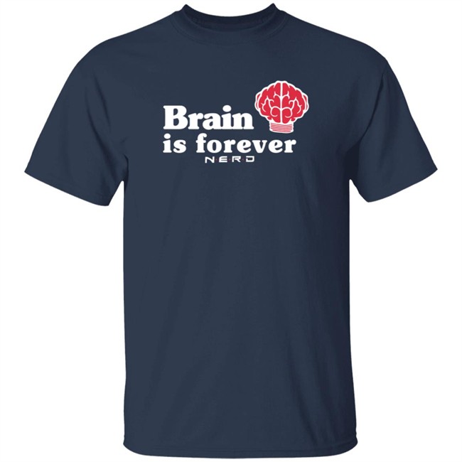 Brain Is Forever Nerd Shirt Long Sleeves T Shirt Brain Is Forever Nerd Shirt Long Sleeves T Shirt