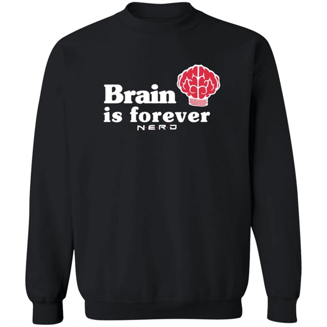Brain Is Forever Nerd Shirt Long Sleeves T Shirt Brain Is Forever Nerd Shirt Long Sleeves T Shirt