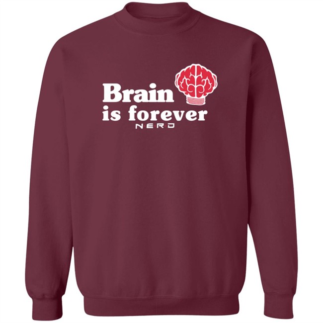 Brain Is Forever Nerd Shirt Long Sleeves T Shirt Brain Is Forever Nerd Shirt Long Sleeves T Shirt