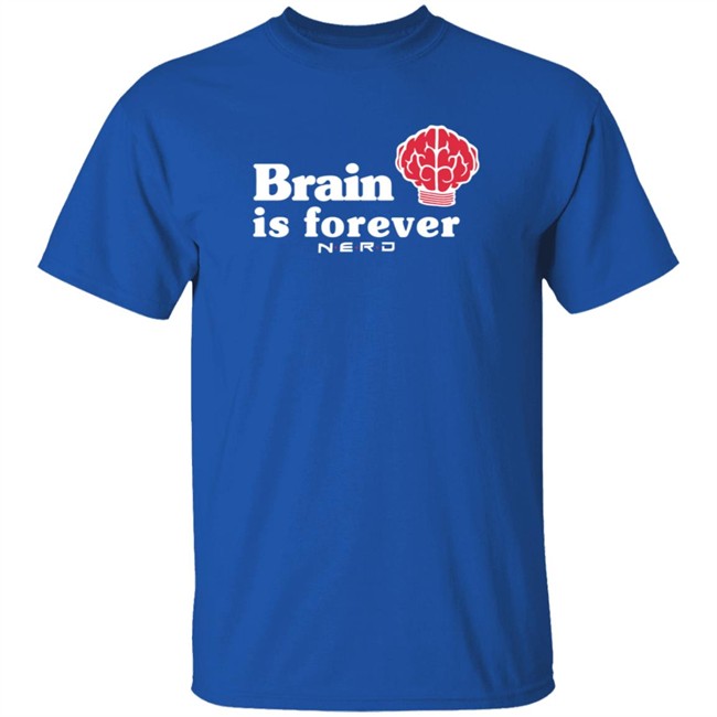 Brain Is Forever Nerd Shirt Long Sleeves T Shirt Brain Is Forever Nerd Shirt Long Sleeves T Shirt