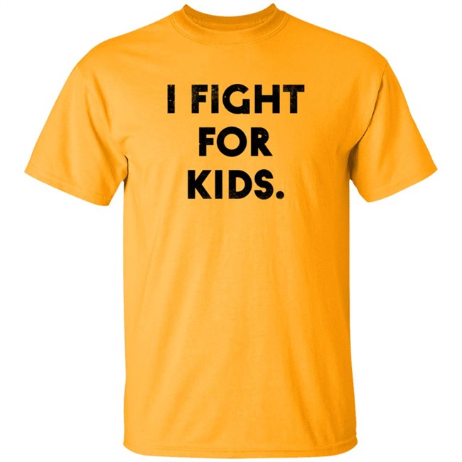 I Fight For Kids Shirt I Fight For Kids Shirt