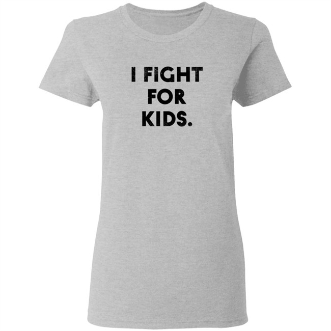 I Fight For Kids Shirt I Fight For Kids Shirt