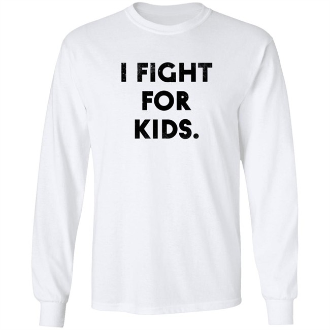 I Fight For Kids Shirt I Fight For Kids Shirt