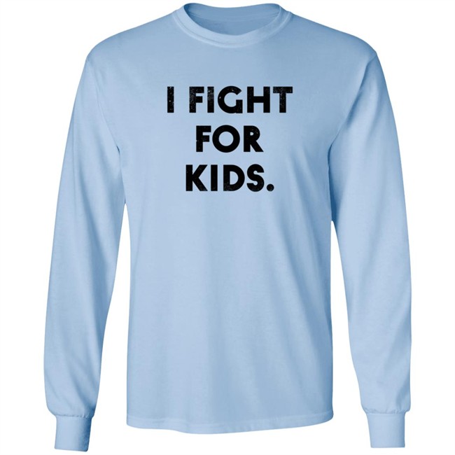 I Fight For Kids Shirt I Fight For Kids Shirt