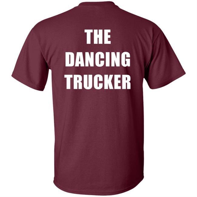 Dancing For Peace The Dancing Trucker John Drury T Shirt Dancing For Peace The Dancing Trucker John Drury T Shirt