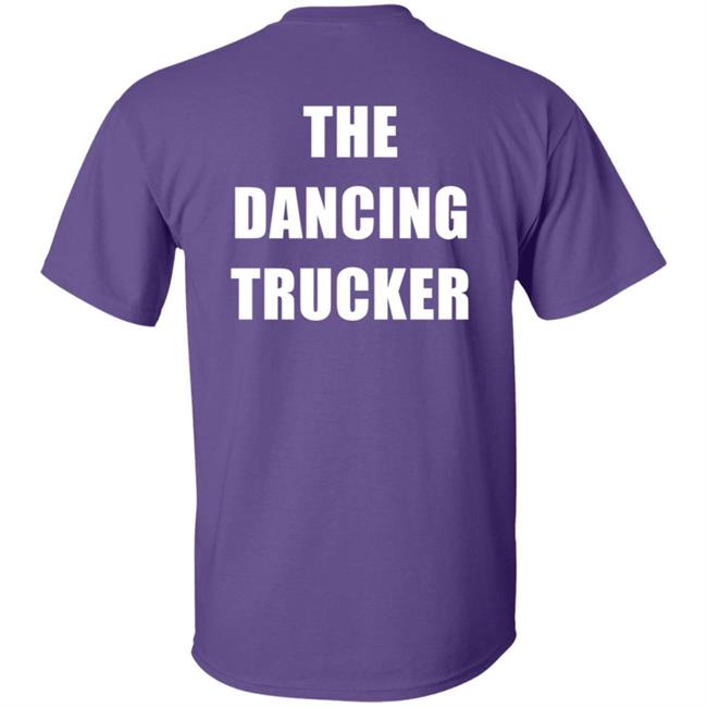 Dancing For Peace The Dancing Trucker John Drury T Shirt Dancing For Peace The Dancing Trucker John Drury T Shirt