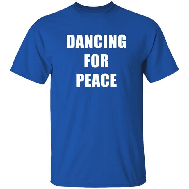 Dancing For Peace The Dancing Trucker John Drury T Shirt Dancing For Peace The Dancing Trucker John Drury T Shirt