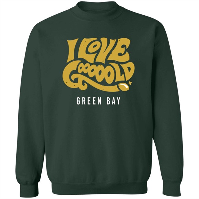 I Love Gooooold Green Bay Breatkingt T Shirt I Love Gooooold Green Bay Breatkingt T Shirt