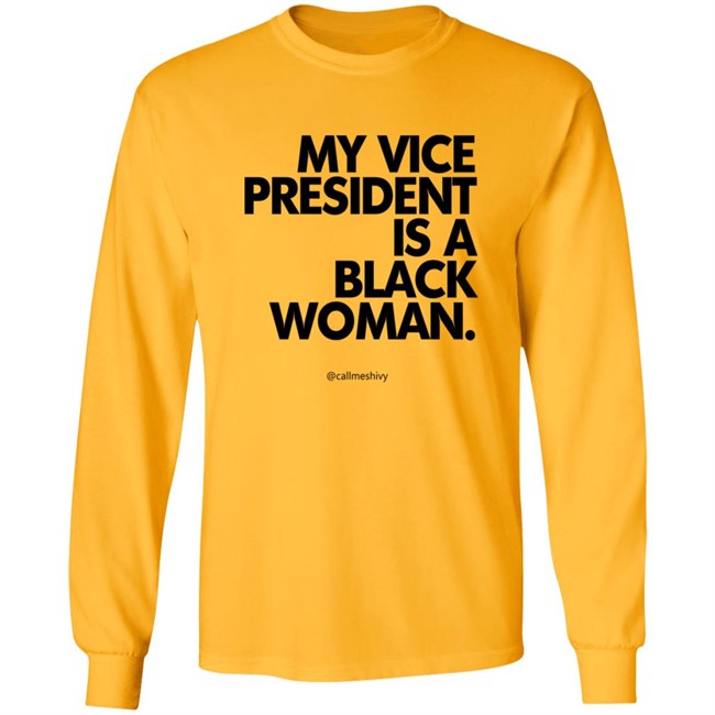 My Vice President Is A Black Woman Kamala Harris Callmeshivy Hoodie Bet T Shirt My Vice President Is A Black Woman Kamala Harris Callmeshivy Hoodie Bet T Shirt