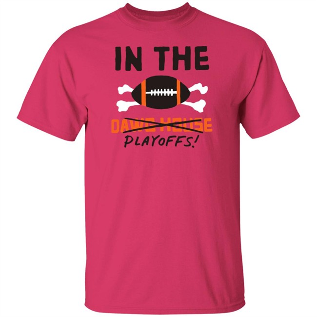 In The Playoffs Dawg House T Shirt In The Playoffs Dawg House T Shirt