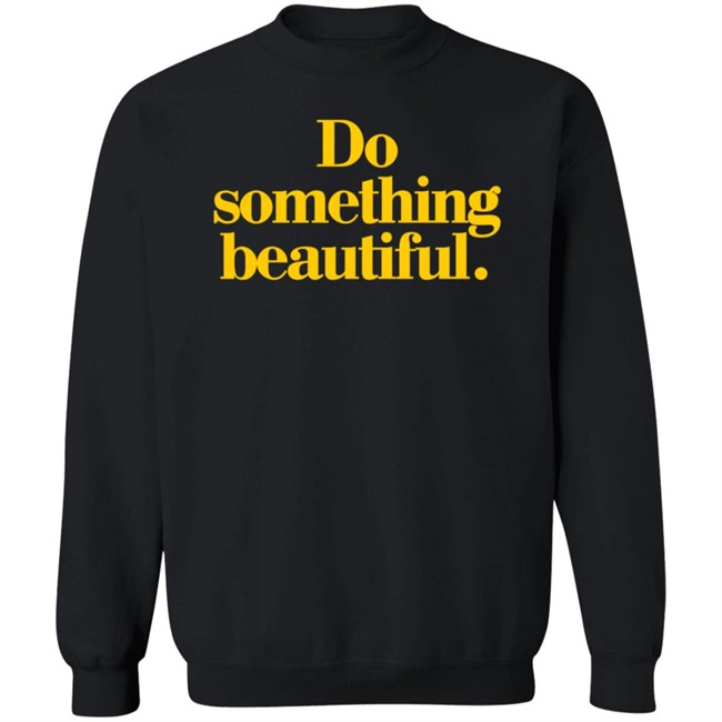Homage Do Something Beautiful T Shirt Homage Do Something Beautiful T Shirt