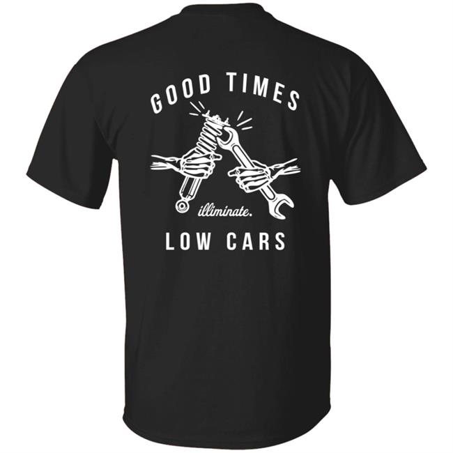 Illiminate Merch Good Times Low Cars Tee Illiminate Merch Good Times Low Cars Tee