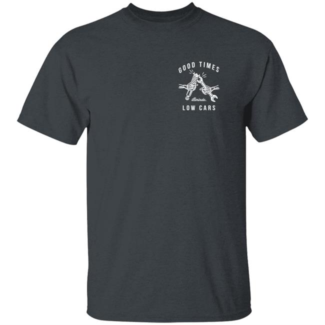 Illiminate Merch Good Times Low Cars Tee Illiminate Merch Good Times Low Cars Tee