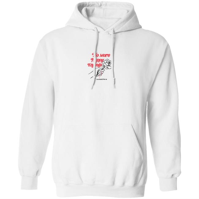 No More Happy Endings Hoodie Shirt