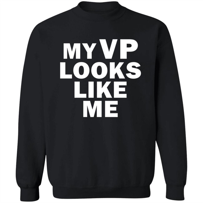 Like Me Merch My Vp Looks Like Me T Shirt Like Me Merch My Vp Looks Like Me T Shirt