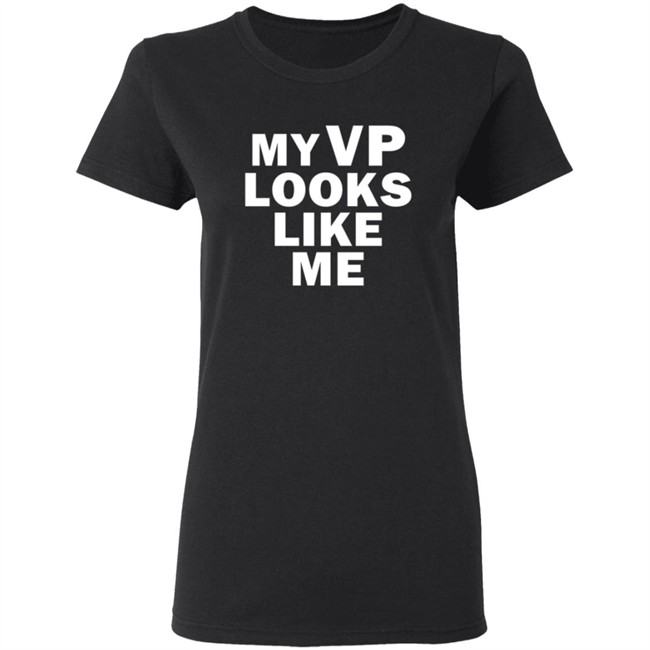 Like Me Merch My Vp Looks Like Me T Shirt Like Me Merch My Vp Looks Like Me T Shirt