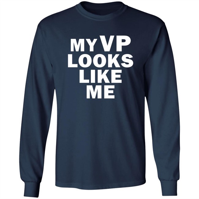 Like Me Merch My Vp Looks Like Me T Shirt Like Me Merch My Vp Looks Like Me T Shirt