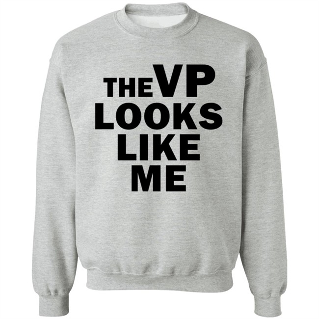 Like Me Merch The Vp Looks Like Me Sweatshirt White T Shirt Ayanna Pressley Like Me Merch The Vp Looks Like Me Sweatshirt White T Shirt Ayanna Pressley
