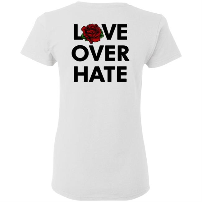 Love Over Hate T Shirt Love Over Hate T Shirt