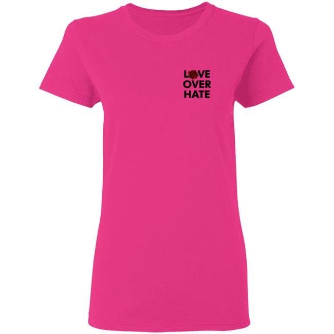 Love Over Hate T Shirt Love Over Hate T Shirt