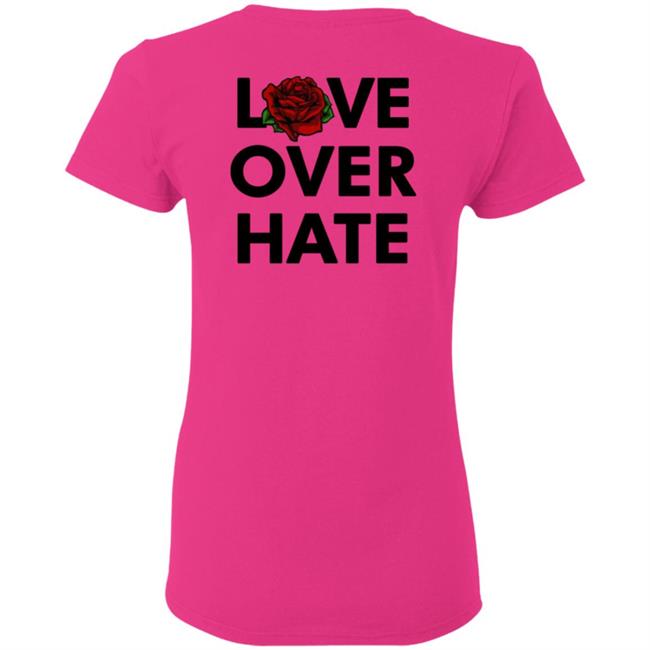 Love Over Hate T Shirt Love Over Hate T Shirt