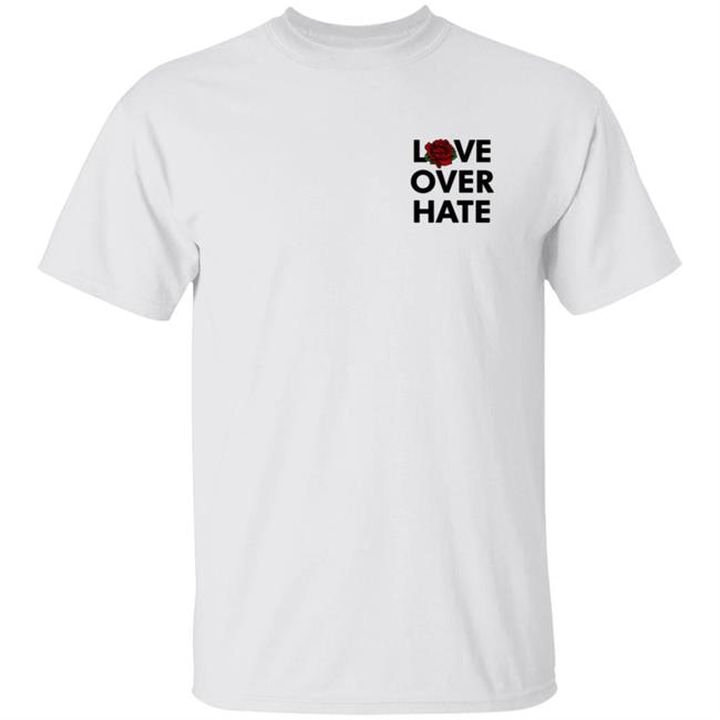 Love Over Hate T Shirt