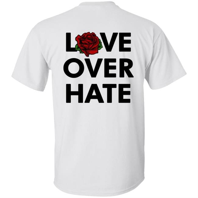 Love Over Hate T Shirt Love Over Hate T Shirt