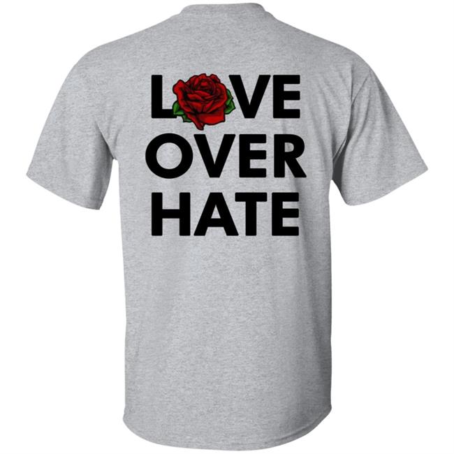 Love Over Hate T Shirt Love Over Hate T Shirt