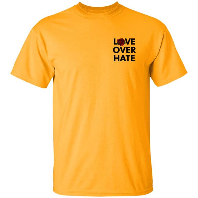 Love Over Hate T Shirt Love Over Hate T Shirt